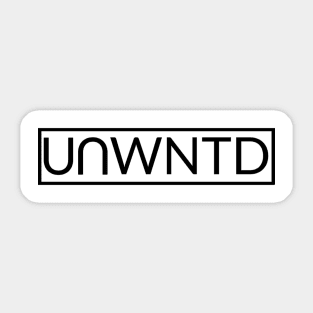 UNWANTED Sticker